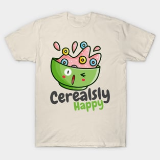 Cerealsly Happy T-Shirt